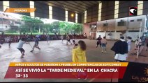 Así se vivió la “tarde medieval” en la  chacra 32- 33