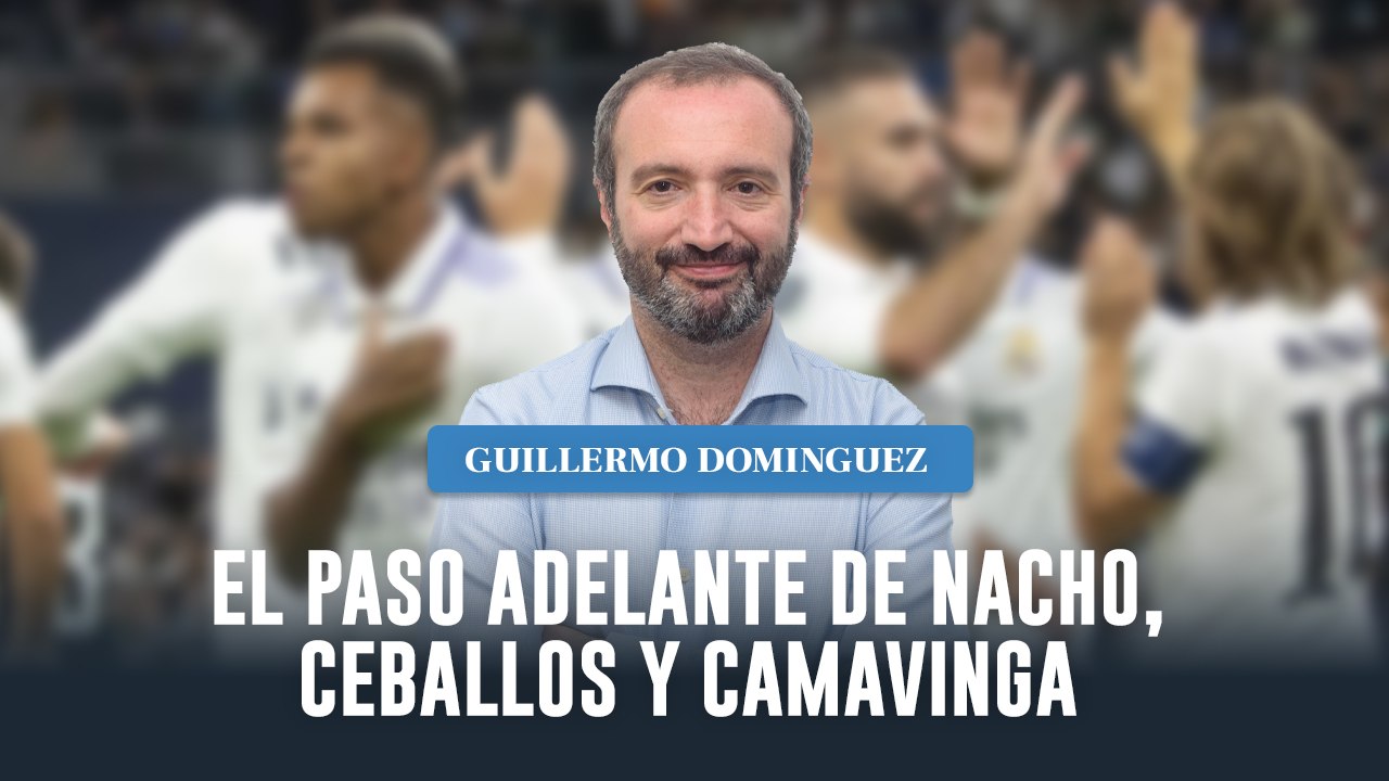 El paso adelante de Nacho, Ceballos y Camavinga