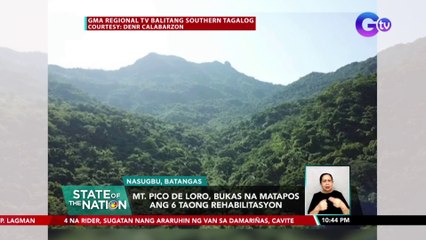 Mt. Pico De loro, bukas na matapos ang 6 taong rehabilitasyon | SONA