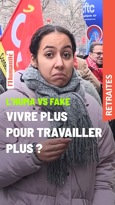 Vrai ou Fake N°3. Retraites : vivre plus pour travailler plus ?