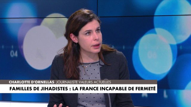 Charlotte d'Ornellas sur le rapatriement des djihadistes : «Il n'y a pas de transparence sur ce que ces gens deviennent»