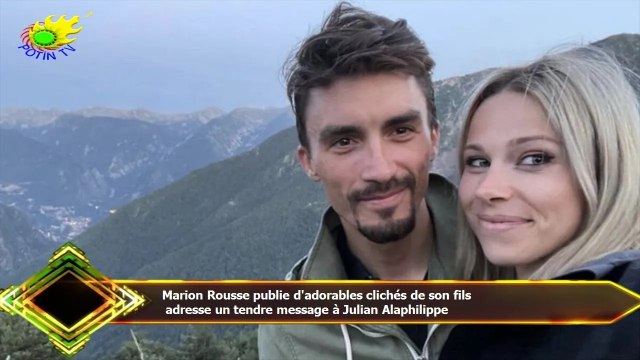 Marion Rousse publie d'adorables clichés de son fils adresse un tendre message à Julian Alaphilippe
