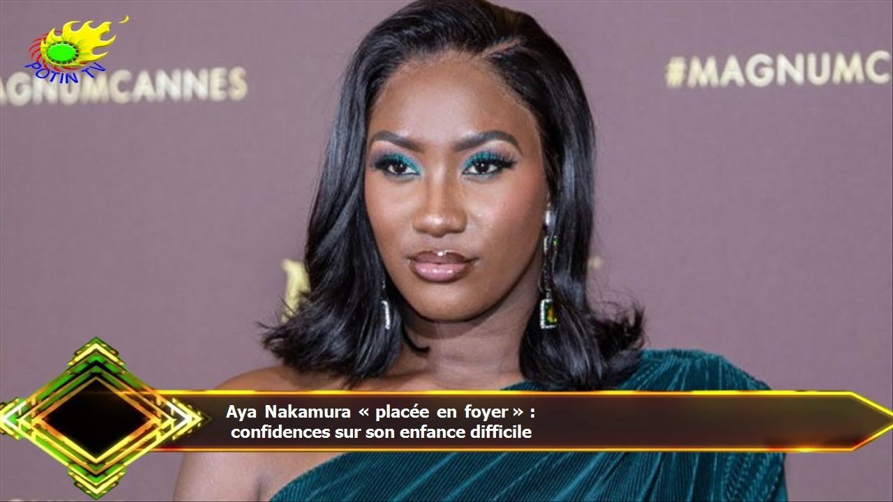 Aya Nakamura « placée en foyer » :  confidences sur son enfance difficile