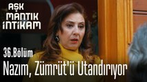Nazım, Zümrüt'ü utandırıyor - Aşk Mantık İntikam 36. Bölüm