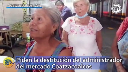 Piden la destitución del administrador del mercado Coatzacoalcos