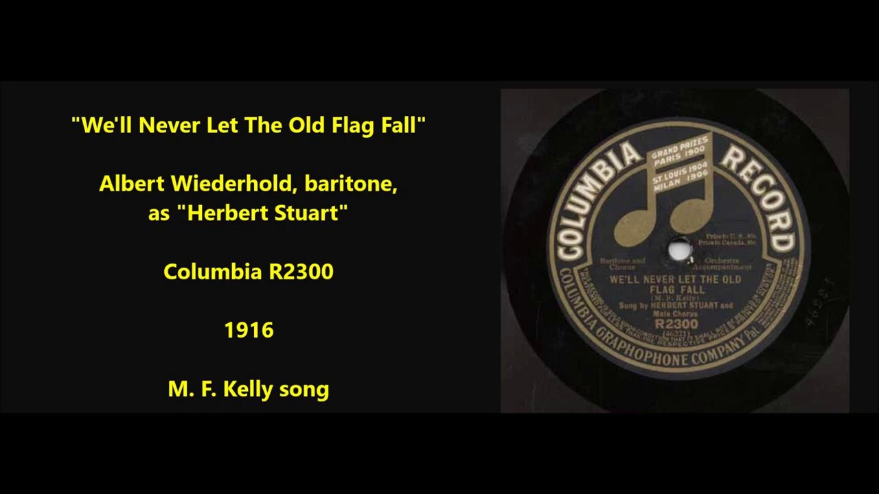 We'll Never Let The Old Flag Fall - Albert Wiederhold Herbert Stuart (1916)