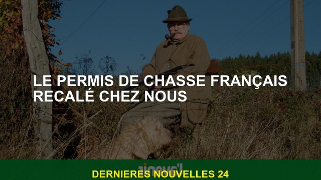 Le permis de chasse français a échoué avec nous