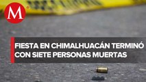 Se registra una masacre con saldo de 7 personas muertas en Chimalhuacán