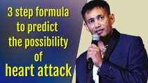 3 step formula to predict the possibility of heart attack - Dr. Biswaroop Roy Chowdhury