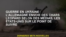 Guerre en Ukraine: l'Allemagne envoie des chars léopard selon les médias, les États-Unis sur le poin