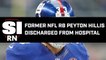Peyton Hillis Discharged From Hospital After Saving His Kids