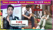 Ye Show Tinder... Rajiv Adatia SLAMS Tina-Shalin Fake Love Inside BB 16 House