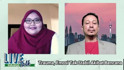 Trauma, Emosi Tak Stabil Akibat Bencana l Keluarga Talk