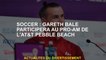 Soccer: Gareth Bale participera à l'AT&T Pebble Beach Pro-Am