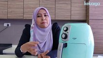 Air Fryer Mudahkan Kerja Ibu l Pilihan Keluarga