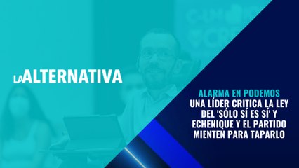 Alarma en Podemos: una líder critica la Ley del 'Sólo sí es sí' y Echenique y el partido mienten para taparlo