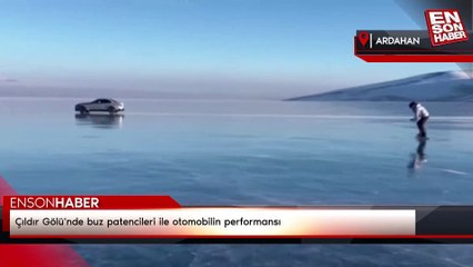Çıldır Gölü'nde buz patencileri ile otomobilin performansı