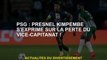 PSG: Presnel Kimpembe s'exprime sur la perte de vice-espace!