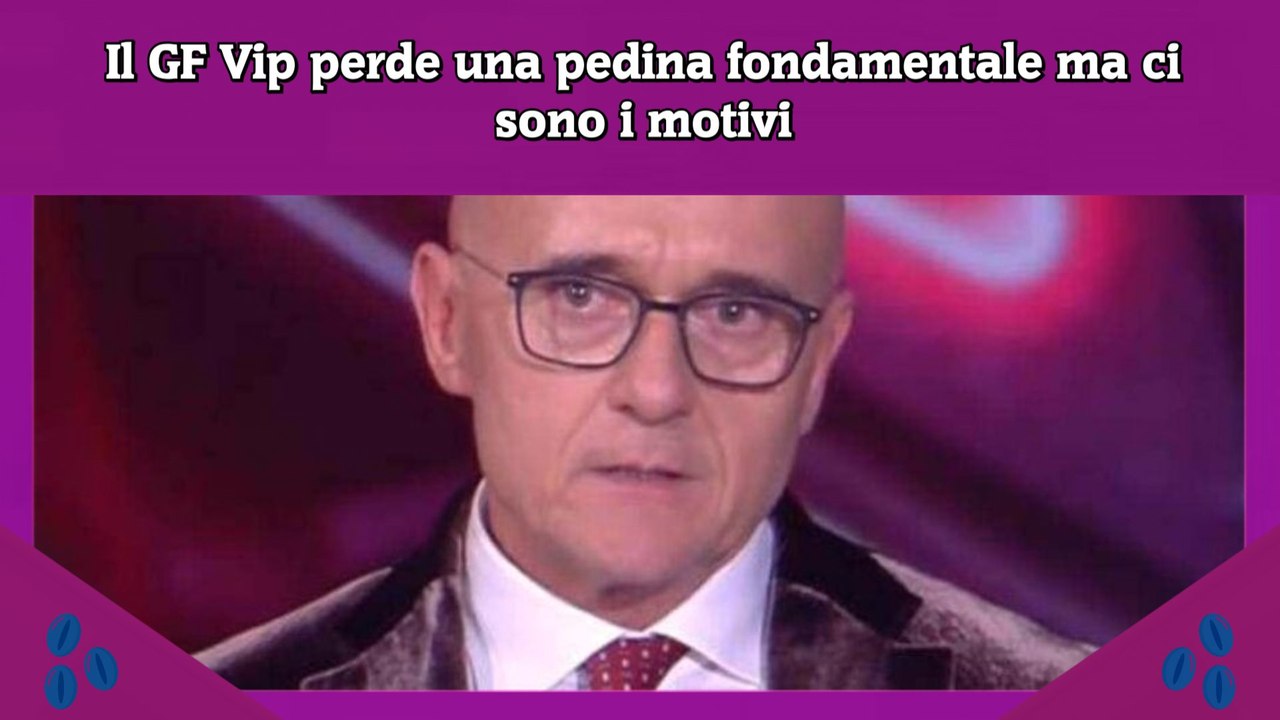 Il GF Vip perde una pedina fondamentale ma ci sono i motivi