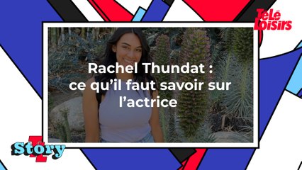 Rachel Thundat : ce qu'il faut savoir sur l'actrice
