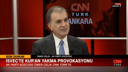 AK Parti Sözcüsü Çelik CNN TÜRK’te! İsveç’te Kur’an yakma provokasyonu: Altyapısında Erdoğan ve Türkiye düşmanlığı var