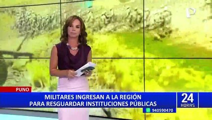 Puno: decenas de militares ingresan a la región para resguardar instituciones públicas