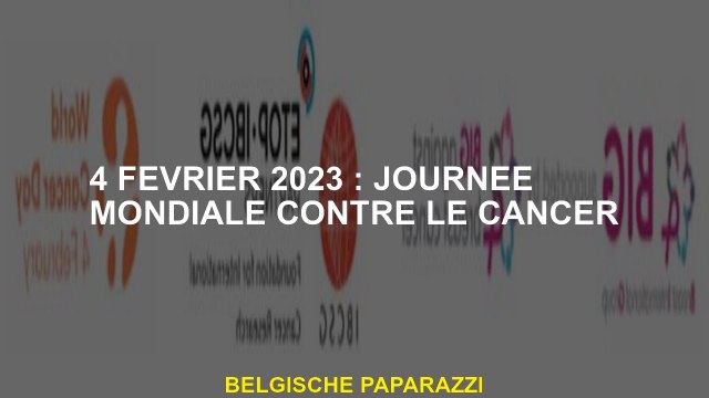4 février 2023: Journée mondiale du cancer