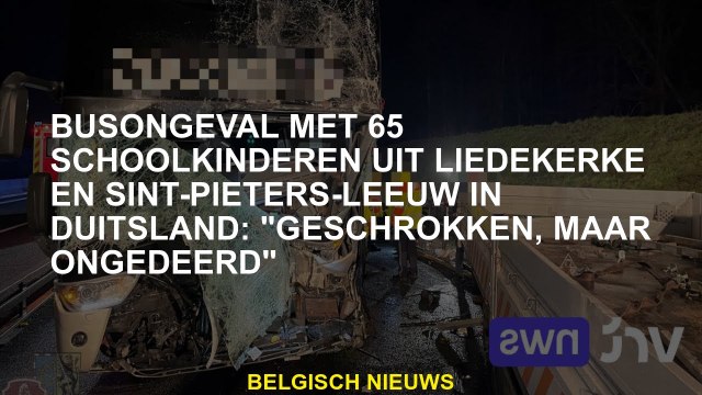 Busongeval met 65 schoolkinderen van Liedekerke en Sint-Pieters-Leeuw in Duitsland: Geschokt, maar