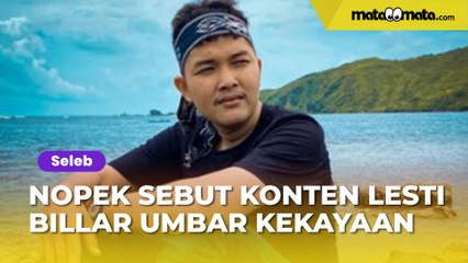 Nopek Novian Pertama Kali Nonton Konten Lesti-Billar, Umbar Kekayaan Disentil: Aku Nggak Kuat Sih