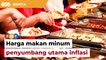 Harga makanan, minuman penyumbang utama kadar inflasi, kata Rafizi