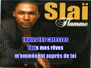 KARAOKE Slaï - Flamme