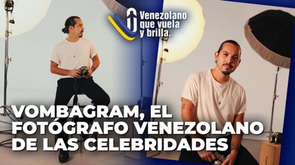 Vombagram, el fotógrafo venezolano de las celebridades - Venezolano que Vuela y Brilla