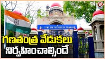High Court Key Verdict On Republic Day Celebrations To Telangana Govt |  V6 News (1)