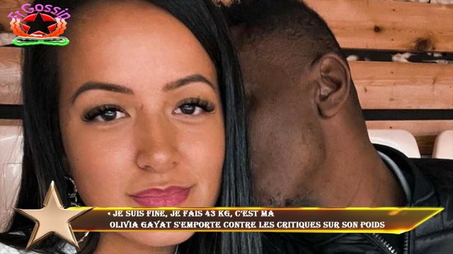 « Je suis fine, je fais 43 kg, c’est ma Olivia Gayat s'emporte contre les critiques sur son poids