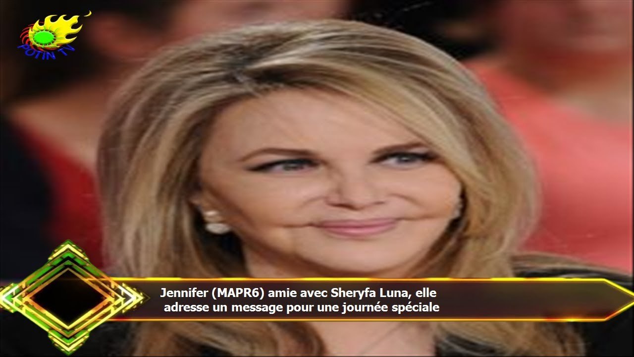 Jennifer (MAPR6) amie avec Sheryfa Luna, elle  adresse un message pour une journée spéciale