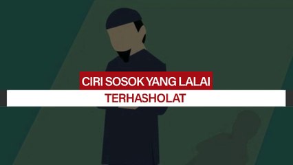 Sosok yang Lalai Terhadap Sholat