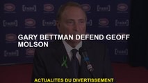 Gary Bettman défend Geoff Molson