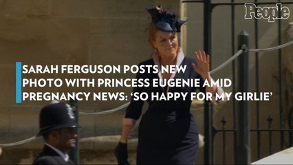 Sarah Ferguson Posts New Photo With Princess Eugenie Amid Pregnancy News: 'So Happy for My Girlie'