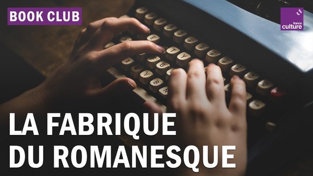 Comment se fabriquent les romans ?