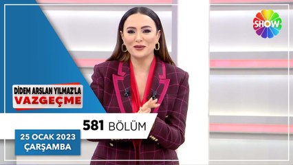 Didem Arslan Yılmaz'la Vazgeçme 581. Bölüm | 25 Ocak 2023