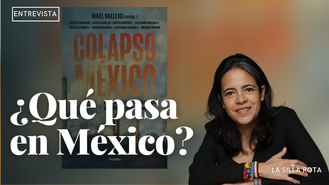 Colapso México Los problemas que no estamos viendo | Entrevista con Karla Casillas