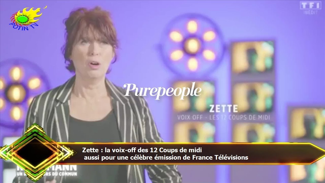 Zette : la voix-off des 12 Coups de midi  aussi pour une célèbre émission de France Télévisions