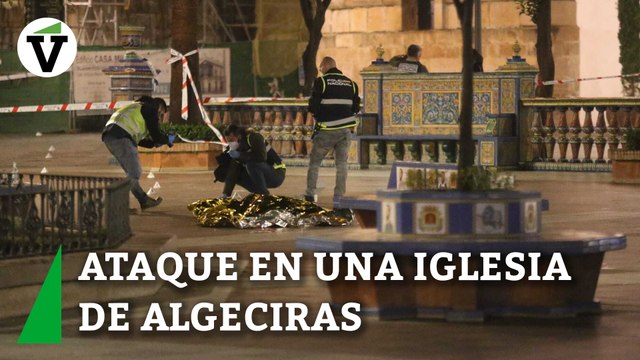 Un muerto y cuatro heridos tras un ataque con machete al grito de Alá en dos iglesias de Algeciras