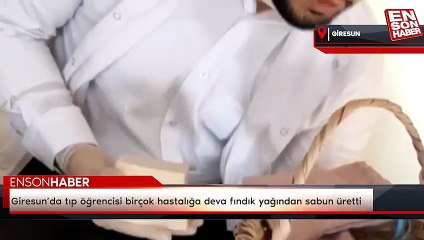 Giresun’da tıp öğrencisi birçok hastalığa deva fındık yağından sabun üretti