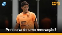 O Corinthians precisava ter feito uma renovação para essa temporada?