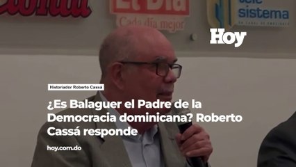 ¿Es Balaguer el padre de la democracia dominicana? Roberto Cassá responde