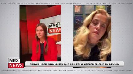 SARAH HOCH, UNA MUJER QUE HA HECHO CRECER EL CINE EN MÉXICO