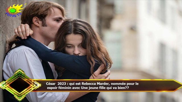César 2023 : qui est Rebecca Marder, nommée pour le espoir féminin avec Une jeune fille qui va bien