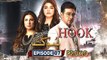 Hook Episode 07 | Teaser | Pakistani Drama | Home9 tv
