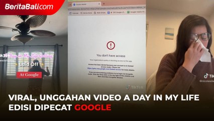 Viral, Unggahan Video A Day In My Life Edisi Dipecat Google